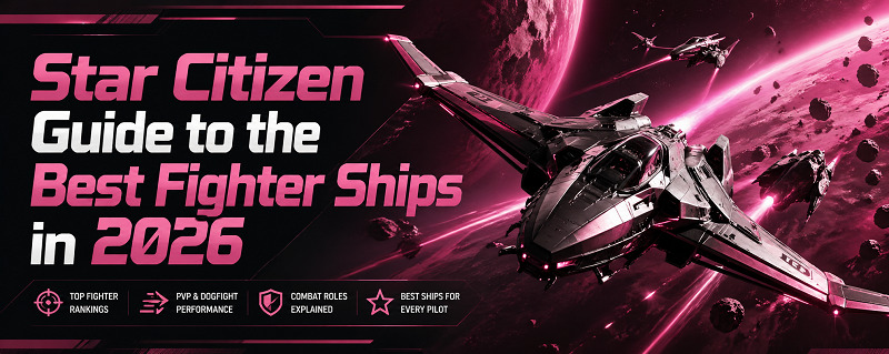 Star Citizen Guide to the Best Fighter Ships in 2026